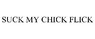 SUCK MY CHICK FLICK