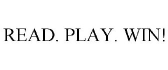 READ. PLAY. WIN!