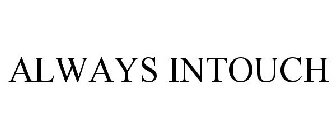 ALWAYS INTOUCH