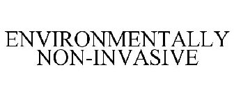 ENVIRONMENTALLY NON-INVASIVE