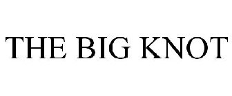 THE BIG KNOT