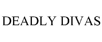 DEADLY DIVAS