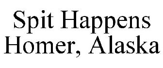 SPIT HAPPENS HOMER, ALASKA