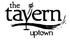 THE TAVERN UPTOWN