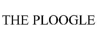 THE PLOOGLE