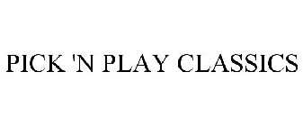 PICK 'N PLAY CLASSICS