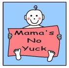 MAMA'S NO YUCK