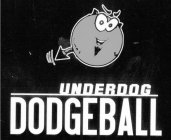 UNDERDOG DODGEBALL