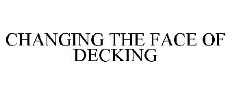 CHANGING THE FACE OF DECKING