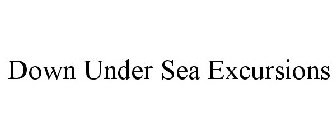 DOWN UNDER SEA EXCURSIONS