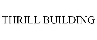 THRILL BUILDING
