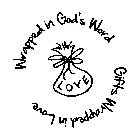 WRAPPED IN GOD'S WORD GIFTS WRAPPED IN LOVE LOVE