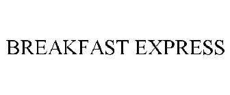 BREAKFAST EXPRESS