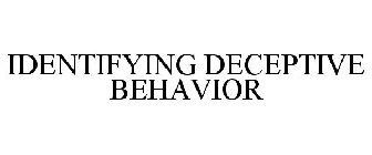 IDENTIFYING DECEPTIVE BEHAVIOR