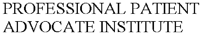 PROFESSIONAL PATIENT ADVOCATE INSTITUTE