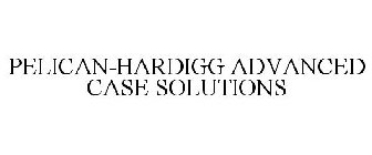 PELICAN-HARDIGG ADVANCED CASE SOLUTIONS