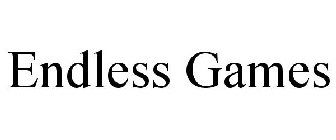 ENDLESS GAMES