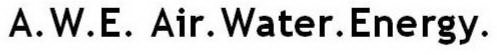 A.W.E. AIR. WATER. ENERGY.