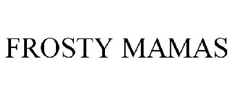 FROSTY MAMAS