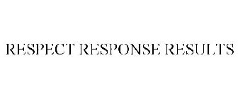 RESPECT RESPONSE RESULTS