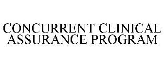 CONCURRENT CLINICAL ASSURANCE PROGRAM