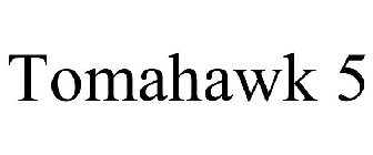 TOMAHAWK 5