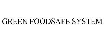 GREEN FOODSAFE SYSTEM