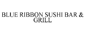 BLUE RIBBON SUSHI BAR & GRILL