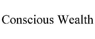 CONSCIOUS WEALTH