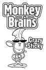 MONKEY BRAINS CRAZY STICKY