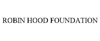 ROBIN HOOD FOUNDATION