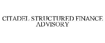 CITADEL STRUCTURED FINANCE ADVISORY