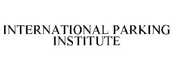 INTERNATIONAL PARKING INSTITUTE