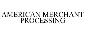 AMERICAN MERCHANT PROCESSING