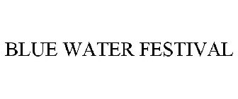 BLUE WATER FESTIVAL