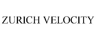 ZURICH VELOCITY