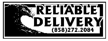 RELIABLE DELIVERY (858)272.2084