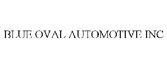 BLUE OVAL AUTOMOTIVE INC