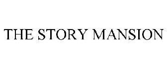 THE STORY MANSION