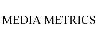 MEDIA METRICS