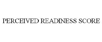 PERCEIVED READINESS SCORE