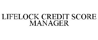 LIFELOCK CREDIT SCORE MANAGER