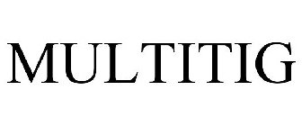 MULTITIG