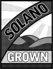 SOLANO GROWN