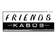 FRIENDS KABOB