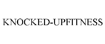 KNOCKED-UPFITNESS