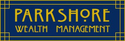 PARKSHORE WEALTH MANAGEMENT