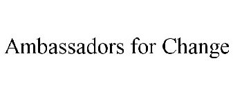 AMBASSADORS FOR CHANGE