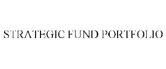 STRATEGIC FUND PORTFOLIO