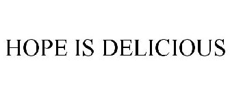 HOPE IS DELICIOUS